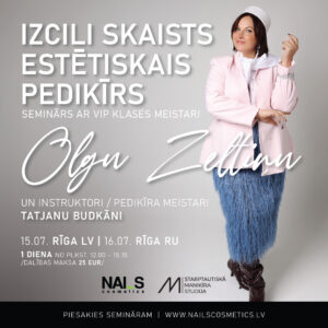 SEMINĀRS “Izcili skaists estētiskais pedikīrs” ar Olgu Zeltiņu un Tatjanu Budkāni